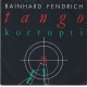 RAINHARD FENDRICH - Tango korrupti